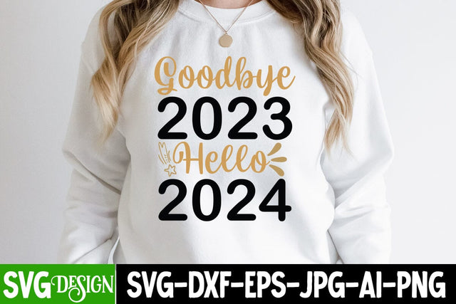 Goodbye 2023 Hello 2024 SVG Design, Goodbye 2023 Hello 2024 SUblimation Design, New Year 2024 SVG Cut File, 2024 New Year SVG bundle,New Year SVG Design 2024 SVG BlackCatsMedia 