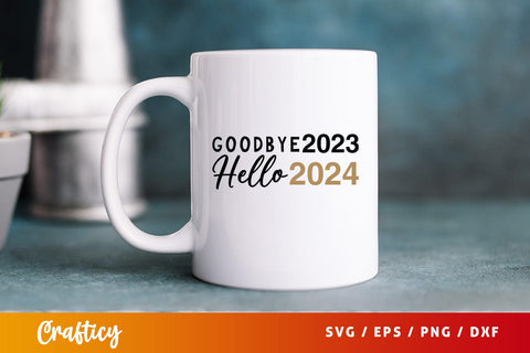 Goodbye 2023 hello 2024 SVG Design SVG Designangry 