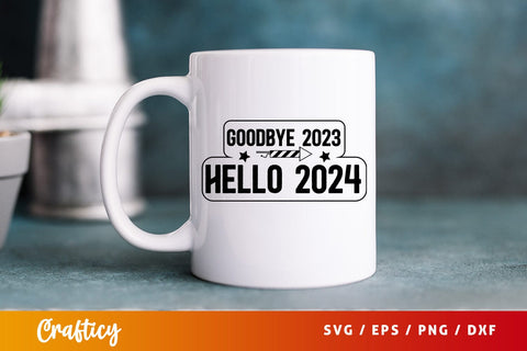 Goodbye 2023 hello 2024 SVG Design SVG Designangry 