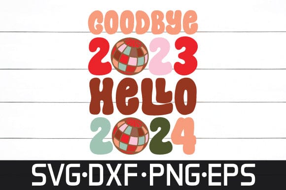 goodbye 2023 hello 2024 svg retro design SVG sk.swapon Roy 
