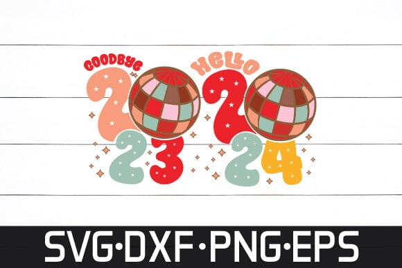 goodbye 2023 hello 2024 svg retro design SVG sk.swapon Roy 