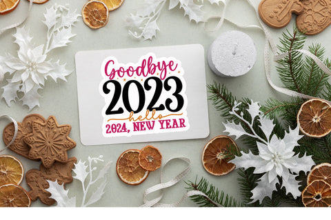 Goodbye 2023 hello Sticker Design Sublimation Regulrcrative 