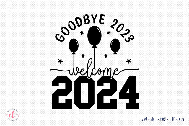Goodbye 2023 Welcome 2024 | New Year SVG SVG CraftLabSVG 