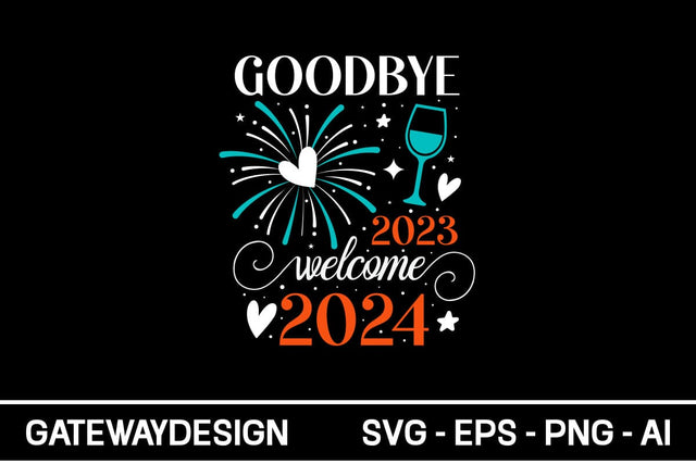 Goodbye 2023 Welcome 2024 Svg Design SVG designmaster24 