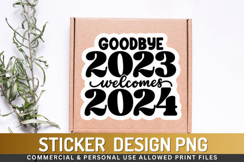Goodbye 2023 welcomes Sticker Design Sublimation Regulrcrative 