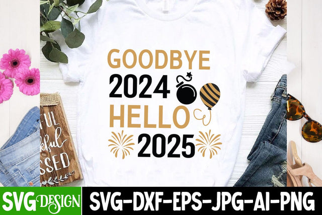 Goodbye 2024 Hello 2025 SVG Design, New Year 2025 SVG,Happy New Year 2025 SVG Design, Happy New Year Crew ,New year SVG Bundle 2025 SVG BlackCatsMedia 