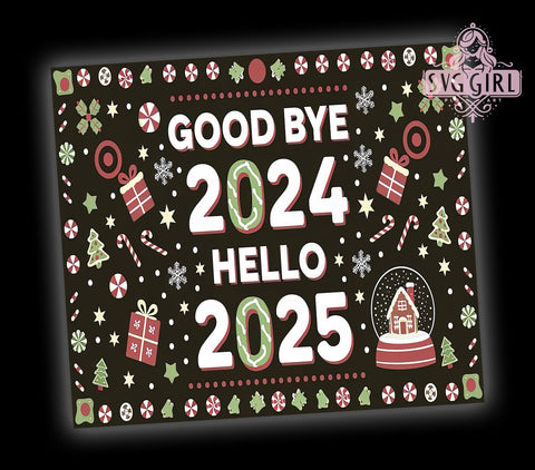 Goodbye 2024 Hello 2025 Tumbler, Goodbye 2024, Hello 2025, New Year Tumbler, 20oz Wrap, New Year Celebration, Festive Drinkware, New Year Gift Sublimation SvggirlplusArt 