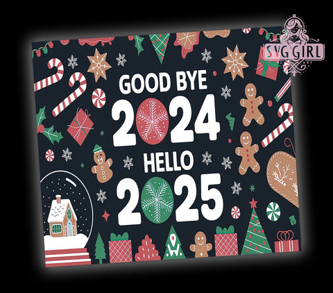 Goodbye 2024 Hello 2025 Tumbler, Goodbye 2024, Hello 2025, New Year Tumbler, 20oz Wrap, New Year Celebration, Festive Drinkware, New Year Gift Sublimation SvggirlplusArt 