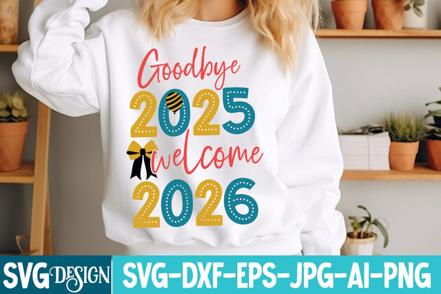 Goodbye 2025 Welcome 2026 SVG Design,New Year SVG Cut File,New Year Svg Design,new Year 2026 svg ,Happy New Year 2026 SVG Design SVG BlackCatsMedia 