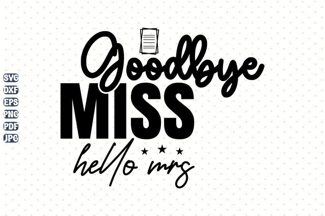 Goodbye miss hello Mrs svg SVG orpitasn 