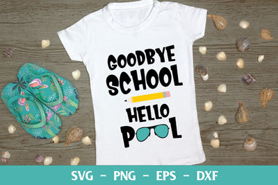 Goodbye School Hello Pool | Last Day Of School SVG SVG Silhouette School Blog Design Shop 
