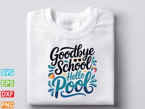 Goodbye School Hello Pool SVG PNG, Summer Svg SVG artprintfile 