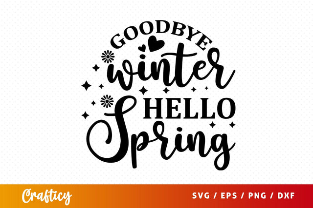 Goodbye winter hello spring SVG Design SVG Designangry 