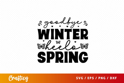 Goodbye winter hello spring SVG Design SVG Designangry 