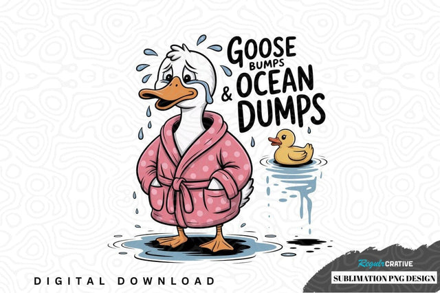 Goose bumps & ocean dumps sublimation png design Sublimation Regulrcrative 