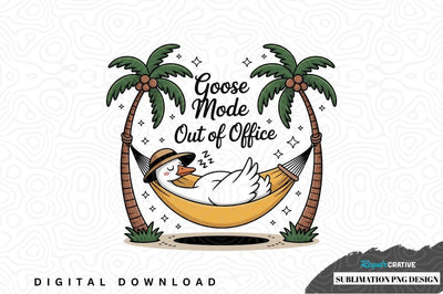 Goose mode out of office sublimation png design Sublimation Regulrcrative 