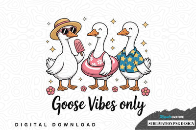 Goose vibes only sublimation png design Sublimation Regulrcrative 