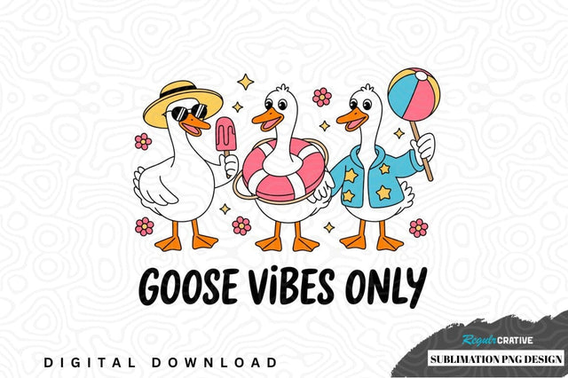 Goose vibes only sublimation png design Sublimation Regulrcrative 