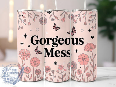 Gorgeous Mess 20oz Tumbler, Gorgeous Mess Wrap, Motivational Sublimation Design, Positive Quote PNG, Empowerment Tumbler Wrap, 20oz Tumbler Sublimation ToriDesigns 
