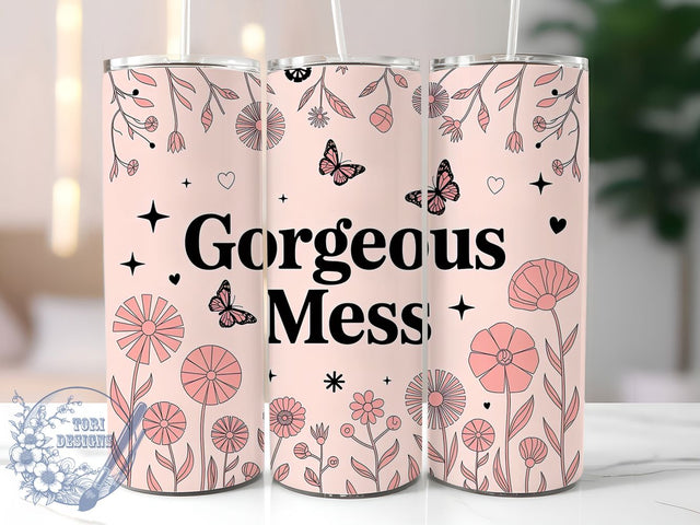 Gorgeous Mess 20oz Tumbler, Gorgeous Mess Wrap, Motivational Sublimation Design, Positive Quote PNG, Empowerment Tumbler Wrap, 20oz Tumbler Sublimation ToriDesigns 