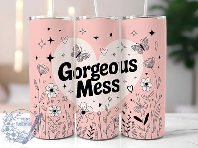Gorgeous Mess 20oz Tumbler, Gorgeous Mess Wrap, Motivational Sublimation Design, Positive Quote PNG, Empowerment Tumbler Wrap, 20oz Tumbler Sublimation ToriDesigns 