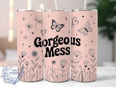 Gorgeous Mess 20oz Tumbler, Gorgeous Mess Wrap, Motivational Sublimation Design, Positive Quote PNG, Empowerment Tumbler Wrap, 20oz Tumbler Sublimation ToriDesigns 
