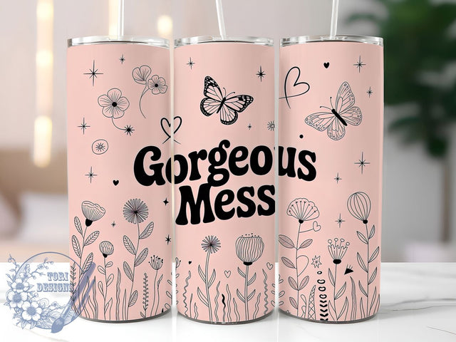 Gorgeous Mess 20oz Tumbler, Gorgeous Mess Wrap, Motivational Sublimation Design, Positive Quote PNG, Empowerment Tumbler Wrap, 20oz Tumbler Sublimation ToriDesigns 
