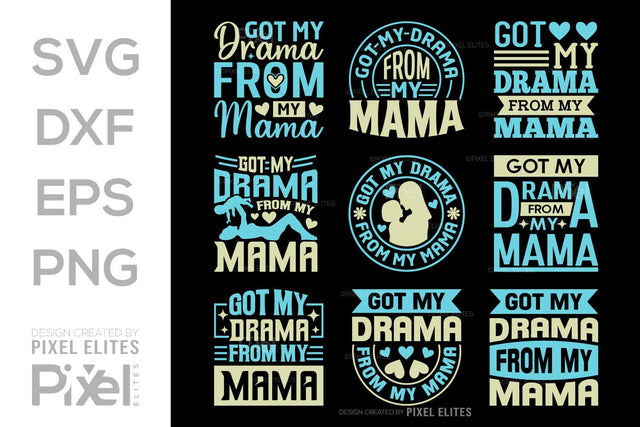Got My Drama From My Mama SVG Mother's Day Gift Mom Lover Tshirt Bundle Mother's Day Quote Design, PET 00189 SVG ETC Craft 