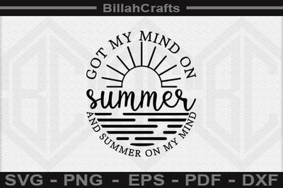 Got My Mind On Summer And Summer On My Mind SVG BillahCrafts 