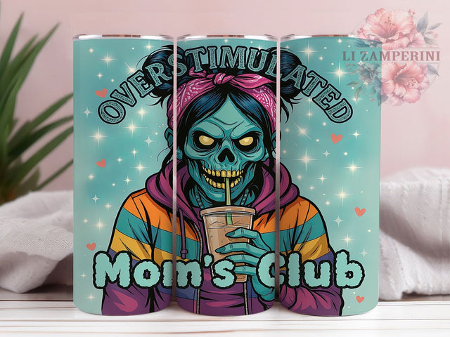 Goth Zombie Overstimulated Mom Tumbler, Zombie Mom Tumbler, Overstimulated Mom Tumbler, 20oz Skinny Tumbler Wrap, Funny Mom Tumbler, Dark Humor Tumbler, Mom’s Club Tumbler Sublimation Li Zamperini 