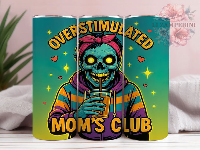 Goth Zombie Overstimulated Mom Tumbler, Zombie Mom Tumbler, Overstimulated Mom Tumbler, 20oz Skinny Tumbler Wrap, Funny Mom Tumbler, Dark Humor Tumbler, Mom’s Club Tumbler Sublimation Li Zamperini 