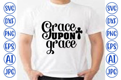 Grace Upon Grace SVG SVG Syaman 