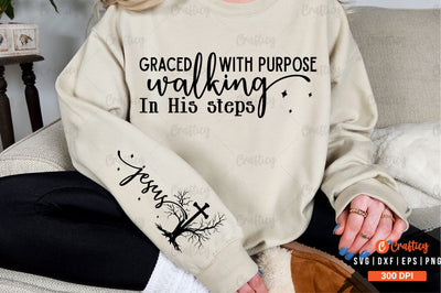 Graced with purpose walking in His steps Sleeve SVG Design SVG Designangry 
