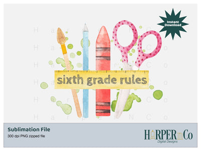 Grade School Rules - Sixth Grade SVG PNG Cut EPS File SVG HarperNCo 