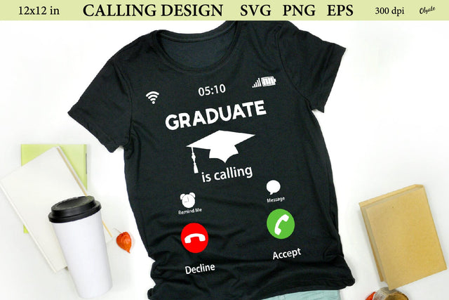 Graduate is Calling Design SVG, PNG. Tshirt Design SVG SVG Olga Terlyanskaya 