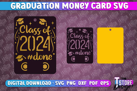 Graduation Money Card | Class 2024 | Grad SVG Quotes | Greeting Money Cards SVG The T Store Design 