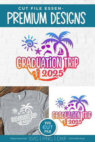 Graduation Trip svg - 2025 Grad Trip svg vacation or Holiday Design SVG SVG Cut File 