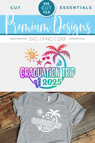 Graduation Trip svg - 2025 Grad Trip svg vacation or Holiday Design SVG SVG Cut File 