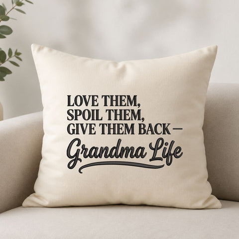 Grandma Life Machine Embroidery Design – Love Them Spoil Them Give Them Back Quote Embroidery/Applique DESIGNS PatternFeed8 