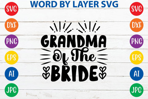 Grandma Of The Bride SVG DESIGN SVG Rafiqul20606 