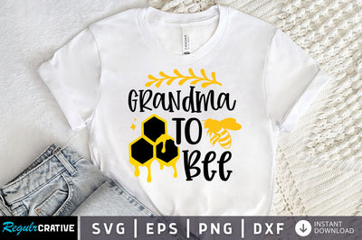 Grandma to bee Svg design SVG Regulrcrative 
