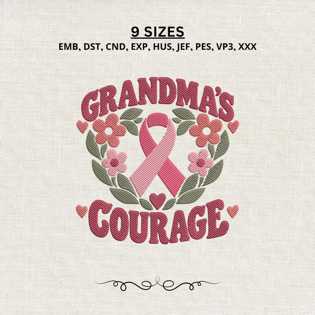 Grandma’s Courage Breast Cancer Embroidery Design – Pink Ribbon Floral Grandma Machine Embroidery File Embroidery/Applique DESIGNS PatternFeed8 
