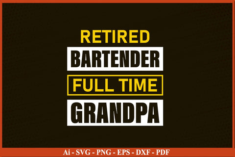 Grandpa Shirts For Men Retired Grandpa Funny Bartender SVG PNG Craft Cut File SVG SVG Print File 