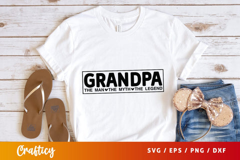 Grandpa the man the myth the legend SVG Design SVG Designangry 