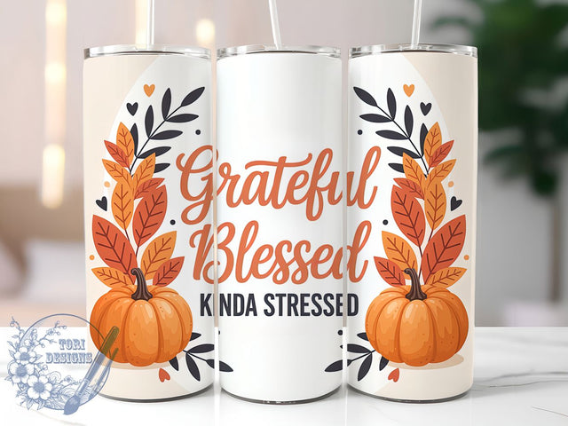 Grateful Blessed Fall Quote Tumbler, Autumn Quote Wrap, 20oz Sublimation, Inspirational Fall Cup, Kinda Stressed Mug, Motivational Tumbler, Thankful Autumn Drinkware Sublimation ToriDesigns 