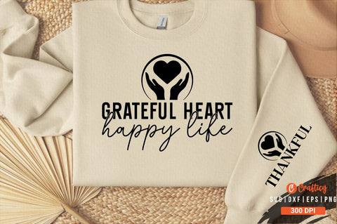 Grateful heart happy life Sleeve SVG Design SVG Designangry 
