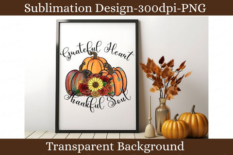 Grateful Heart Thankful Soul PNG, Fall Pumpkin Floral Thanksgiving Sublimation Design Sublimation Keepsake Treasures Designs LLC. 