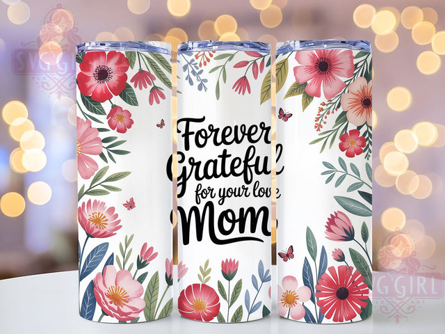 Grateful Mom Floral 20oz Tumbler, Sublimation Gift, Best Mom Mug, 20oz Tumbler Design, Grateful Mom Graphic, Mom Appreciation Theme, Floral Wrap Sublimation SvggirlplusArt 
