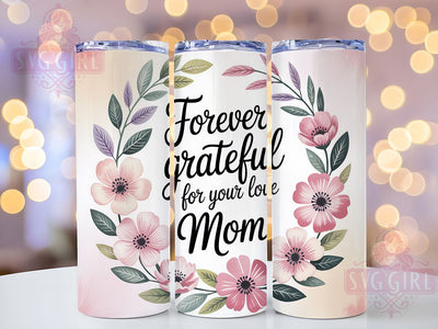 Grateful Mom Floral 20oz Tumbler, Sublimation Gift, Best Mom Mug, 20oz Tumbler Design, Grateful Mom Graphic, Mom Appreciation Theme, Floral Wrap Sublimation SvggirlplusArt 