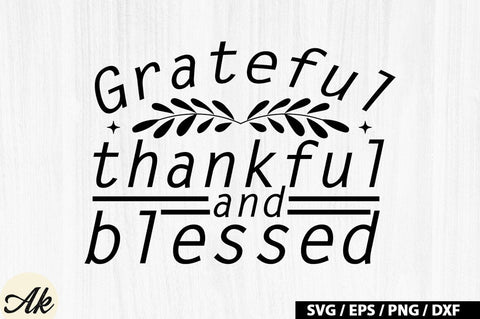 Grateful Thankful And Blessed SVG Design SVG akazaddesign 